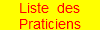 Liste  des
Praticiens